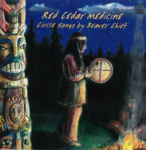 Red Cedar Medicine Circle Songs - Beaver Chief <font color="bf0606"><i>DOWNLOAD ONLY</i></font> LYR-7448