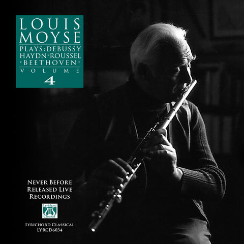 Louis Moyse Plays: Debussy, Haydn, Roussel, Beethoven, Volume 4 LYR-6034